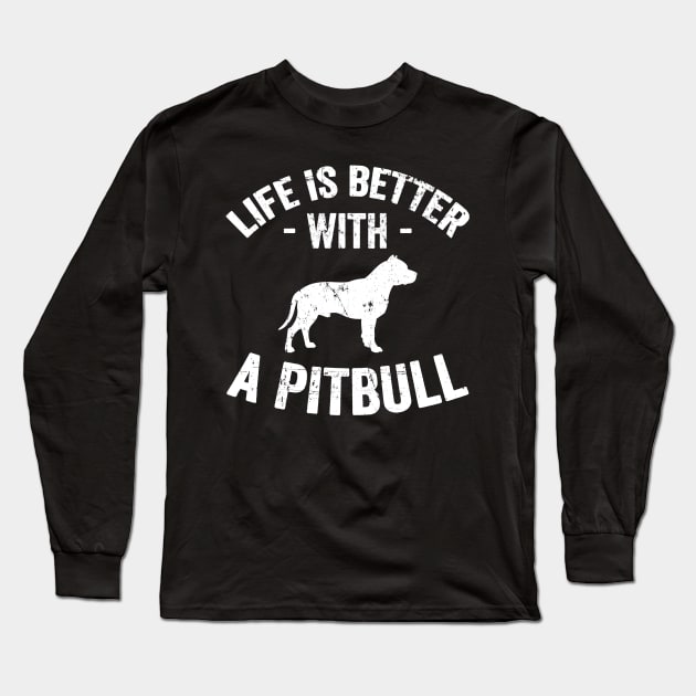 Life is better with a pitbull Long Sleeve T-Shirt by captainmood